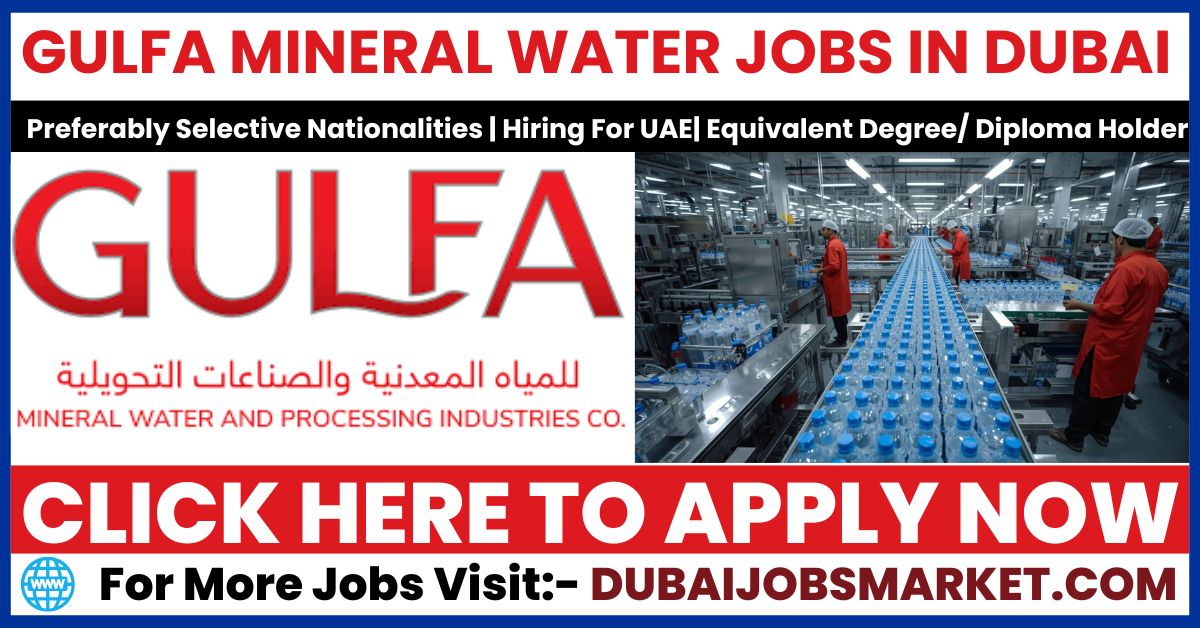 Your Gateway to Success: Helper Jobs in Dubai With Gulfa Mineral Water Industries
