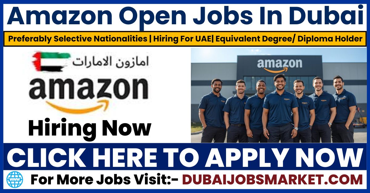 Amazon Careers in Dubai: Complete Guide to Amazon Jobs in Dubai 2025