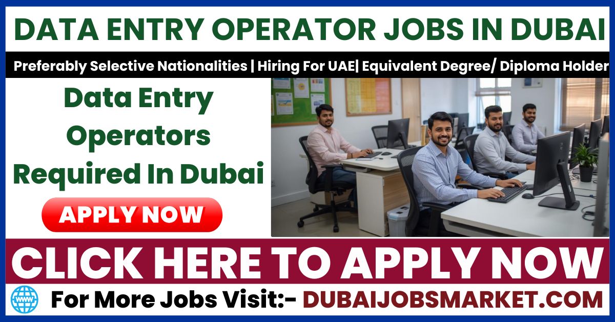Data Entry Jobs In Dubai: Apply Latest Data Entry Operators Vacancies In Dubai