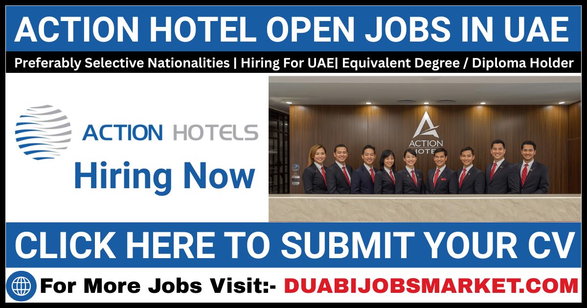 Action Hotel Jobs in UAE 2025 – Apply Latest Hotel Jobs In UAE