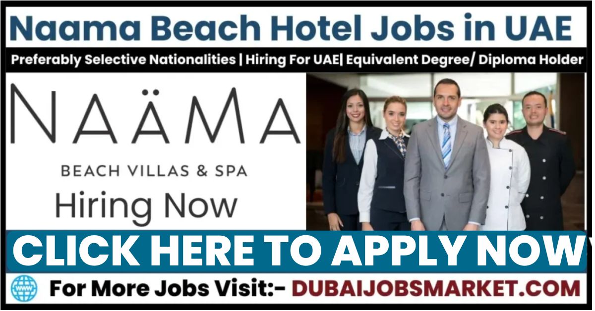 Naama Beach Hotel Jobs in Dubai : Amazing Benefits You Can’t Miss
