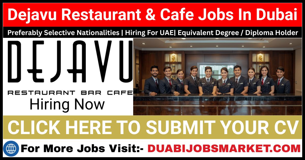Dejavu Restaurant & Cafe Jobs in Dubai | Dejavu Restaurant Careers