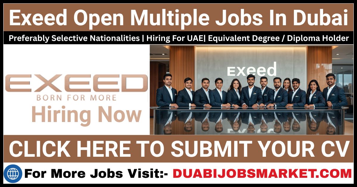 EXEED Careers in Dubai 2026 – Latest Dubai Jobs Opportunity