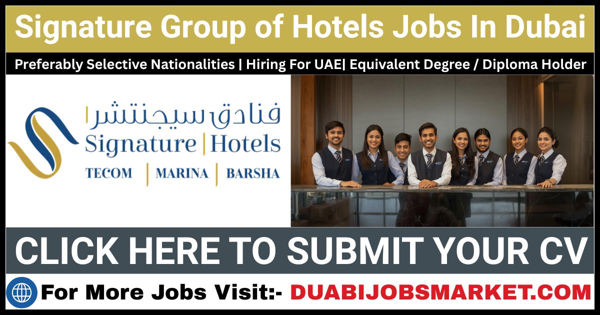 Signature Hotel Jobs In Dubai – Apply Now for Exciting Hotel Careers
